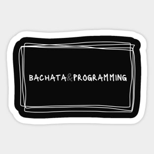 Bachata And Programming Sticker